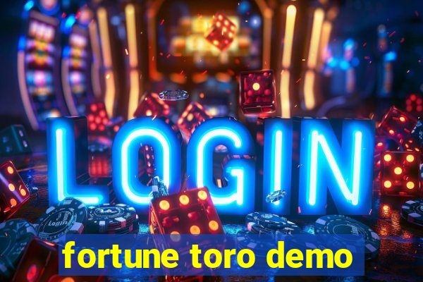 fortune toro demo